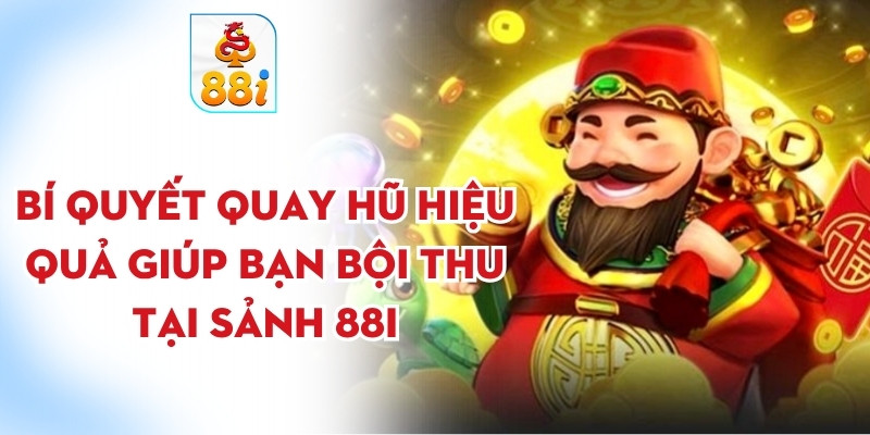 Bí quyết quay hũ