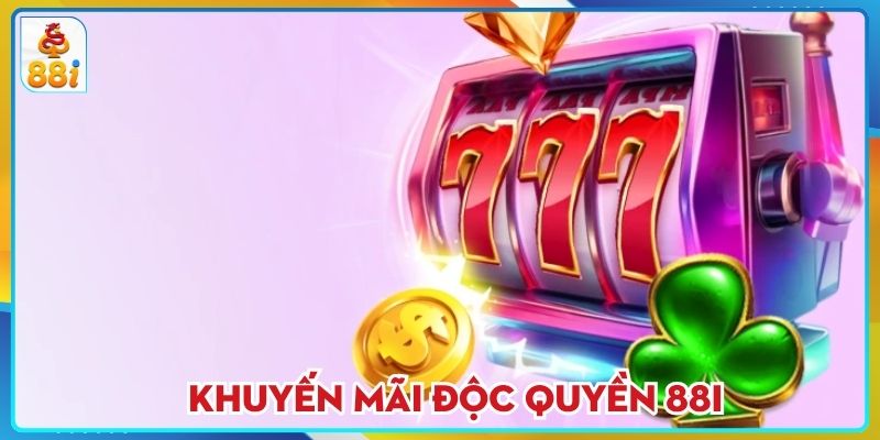 Chương trình khuyến mãi và ưu đãi độc quyền 88I