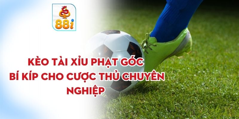 kèo tài xỉu phạt góc
