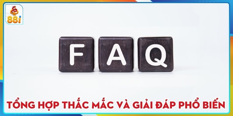 Tổng hợp thắc mắc và giải đáp phổ biến 88I