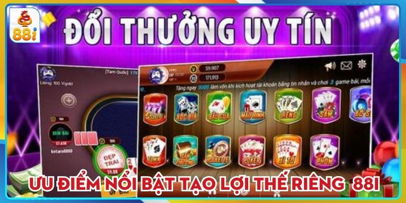 Ưu điểm nổi bật tạo lợi thế riêng cho 88I